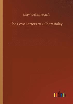 Mary Wollstonecraft - Love Letters to Gilbert Imlay, Häftad