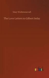 bokomslag Love Letters to Gilbert Imlay