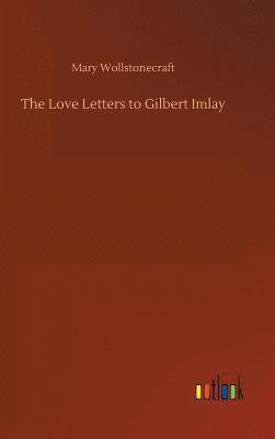 bokomslag Love Letters to Gilbert Imlay