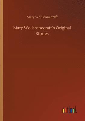 Mary Wollstonecraft - Mary Wollstonecraft´s Original Stories, Häftad