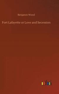 bokomslag Fort Lafayette or Love and Secession