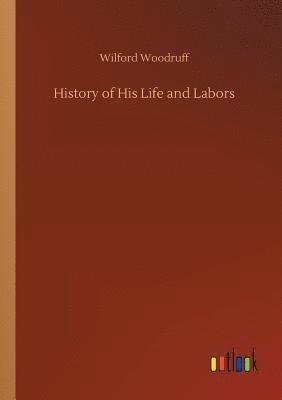 History of His Life and Labors 1