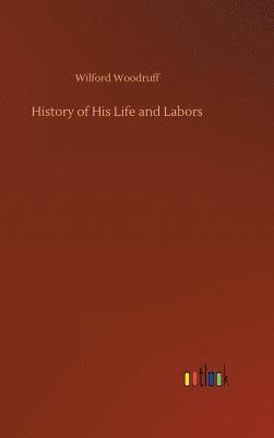 bokomslag History of His Life and Labors