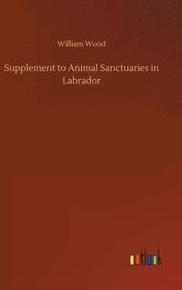 bokomslag Supplement to Animal Sanctuaries in Labrador