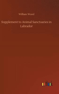 bokomslag Supplement to Animal Sanctuaries in Labrador