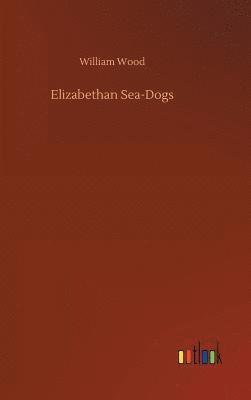 bokomslag Elizabethan Sea-Dogs