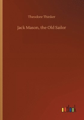 Jack Mason, the Old Sailor