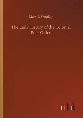 bokomslag The Early History of the Colonial Post-Office