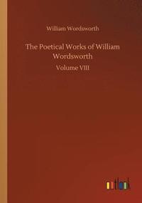 bokomslag The Poetical Works of William Wordsworth