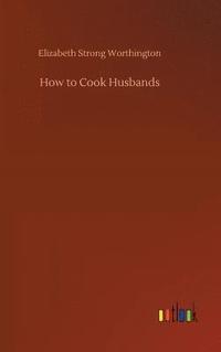 bokomslag How to Cook Husbands