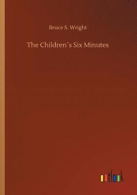 bokomslag The Childrens Six Minutes