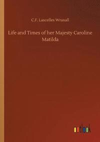 bokomslag Life and Times of her Majesty Caroline Matilda