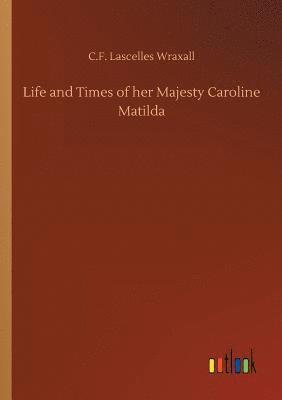 bokomslag Life and Times of her Majesty Caroline Matilda