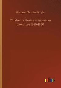 bokomslag Childrens Stories in American Literature 1660-1860