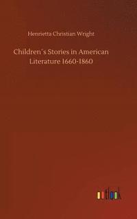 bokomslag Childrens Stories in American Literature 1660-1860