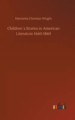 bokomslag Children¿s Stories in American Literature 1660-1860
