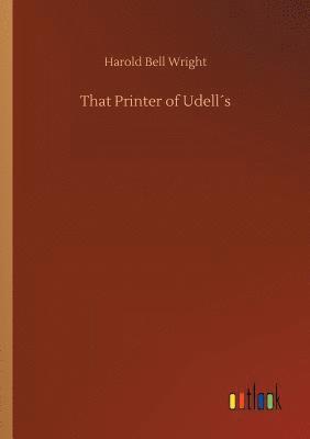 Harold Bell Wright - That Printer of Udell´s, Häftad