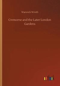 bokomslag Cremorne and the Later London Gardens
