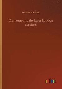 bokomslag Cremorne and the Later London Gardens