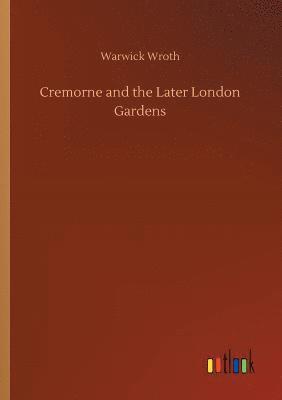 bokomslag Cremorne and the Later London Gardens