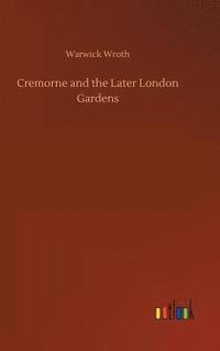 bokomslag Cremorne and the Later London Gardens