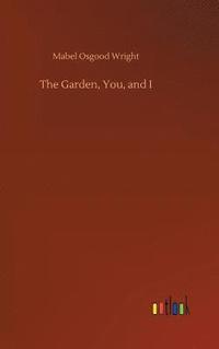 bokomslag The Garden, You, and I