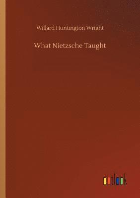What Nietzsche Taught 1