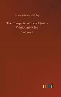 bokomslag The Complete Works of James Whitcomb Riley