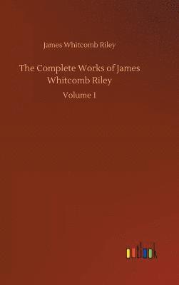 bokomslag The Complete Works of James Whitcomb Riley