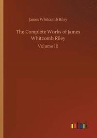 bokomslag The Complete Works of James Whitcomb Riley