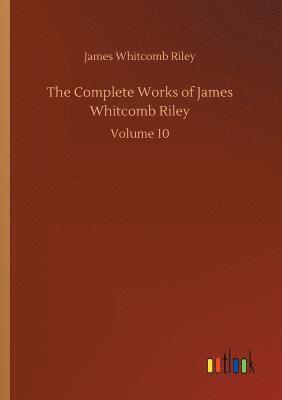 The Complete Works of James Whitcomb Riley 1