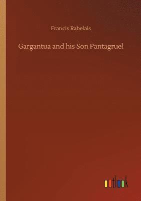 bokomslag Gargantua and his Son Pantagruel