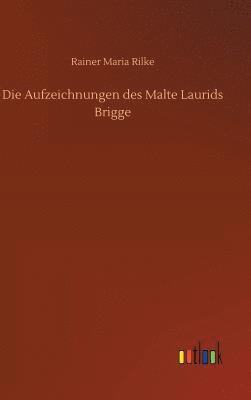 Rainer Maria Rilke - Aufzeichnungen des Malte Laurids Brigge, Inbunden