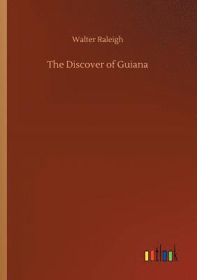 bokomslag The Discover of Guiana