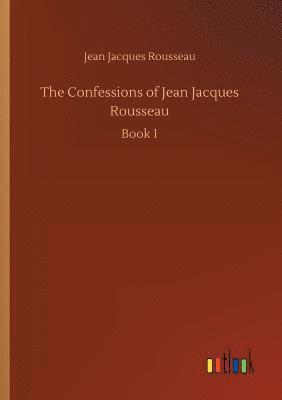 bokomslag Confessions of Jean Jacques Rousseau