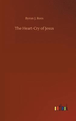 bokomslag The Heart-Cry of Jesus