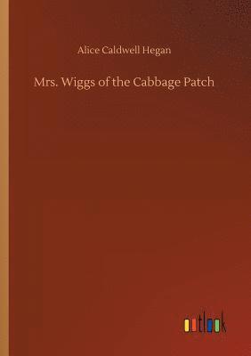 bokomslag Mrs. Wiggs of the Cabbage Patch
