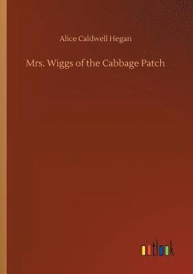 bokomslag Mrs. Wiggs of the Cabbage Patch