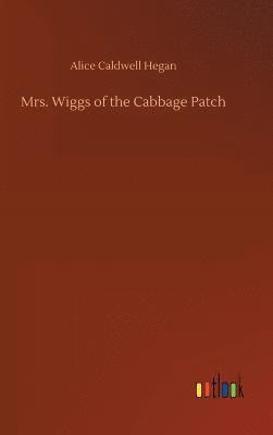 bokomslag Mrs. Wiggs of the Cabbage Patch