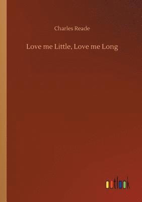 Love me Little, Love me Long 1