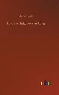 bokomslag Love me Little, Love me Long