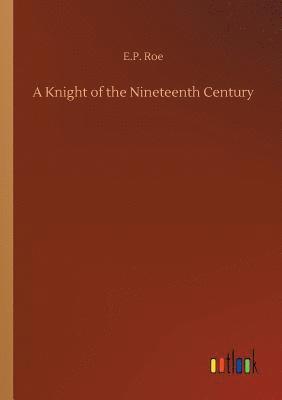 bokomslag A Knight of the Nineteenth Century