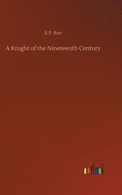 bokomslag A Knight of the Nineteenth Century