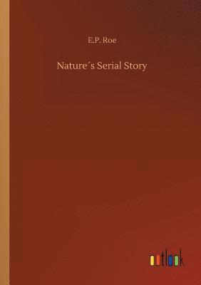 E P Roe, E. P. Roe, E.P. Roe - Nature´s Serial Story, Häftad
