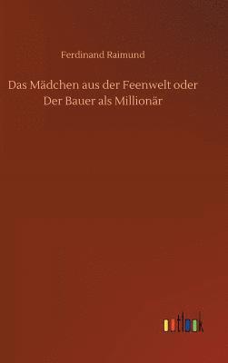 Mädchen aus der Feenwelt oder Der Bauer als Millionär