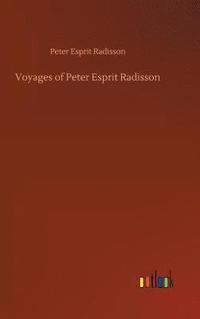 bokomslag Voyages of Peter Esprit Radisson