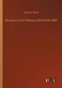 bokomslag Memoirs of Sir Wemyss Reid 1842-1885