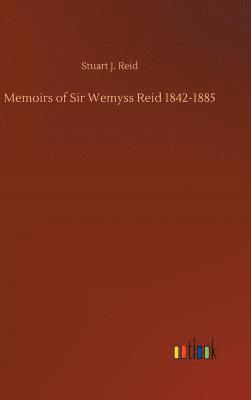 bokomslag Memoirs of Sir Wemyss Reid 1842-1885