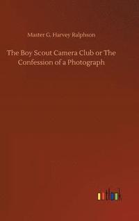 bokomslag Boy Scout Camera Club or The Confession of a Photograph