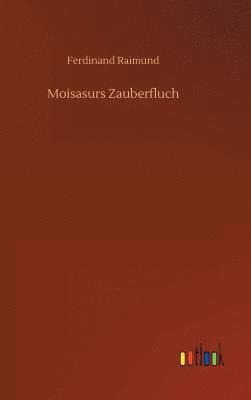 bokomslag Moisasurs Zauberfluch